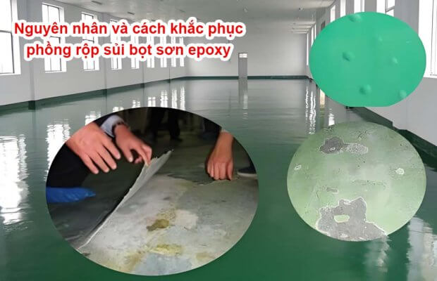 7 Nguyên nhân và cách khắc phục phồng rộp sủi bọt sơn epoxy