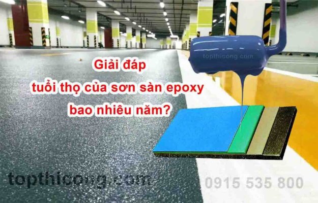 Giải đáp về tuổi thọ của sơn sàn epoxy bao nhiêu năm?