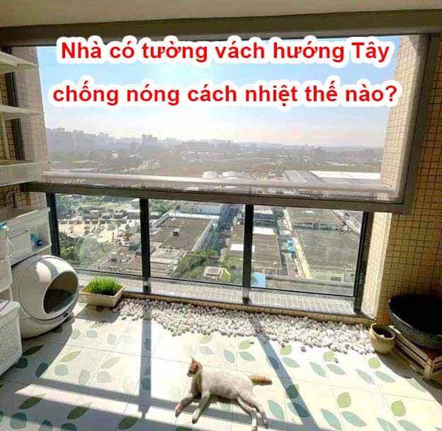 1 Nhà có tường vách hướng Tây chống nóng cách nhiệt thế nào?