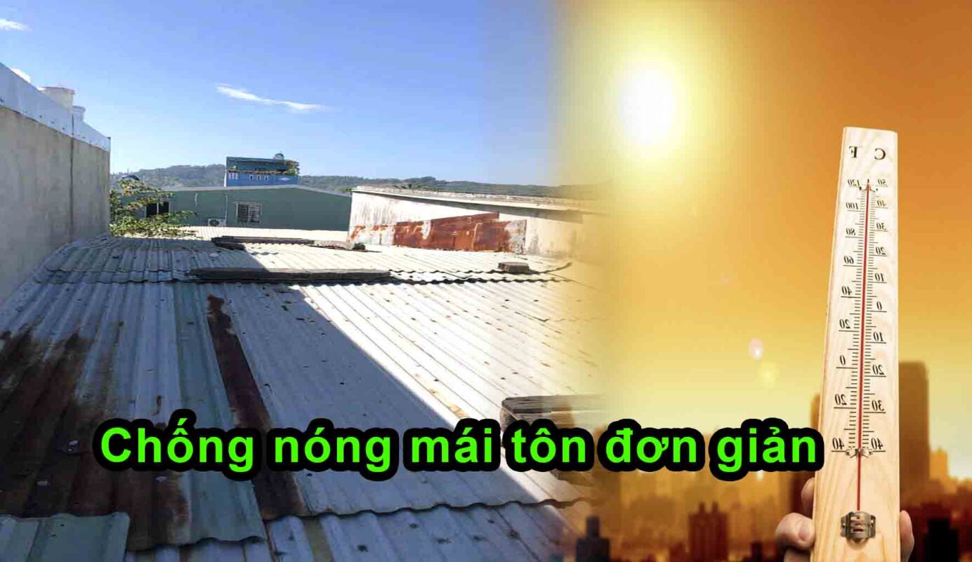 2 Cách Chống nóng mái tôn đơn giản, hiệu quả, tiết kiệm