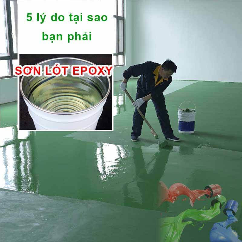 5 lý do tại sao bạn phải luôn sơn lót sàn epoxy