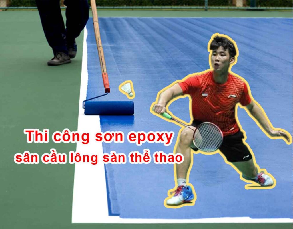 Thi công sơn epoxy cho 1 sân cầu lông thể thao đáng giá tiền