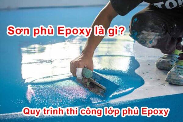 Sơn phủ sàn Epoxy là gì? Quy trình thi công lớp phủ Epoxy 3 lớp