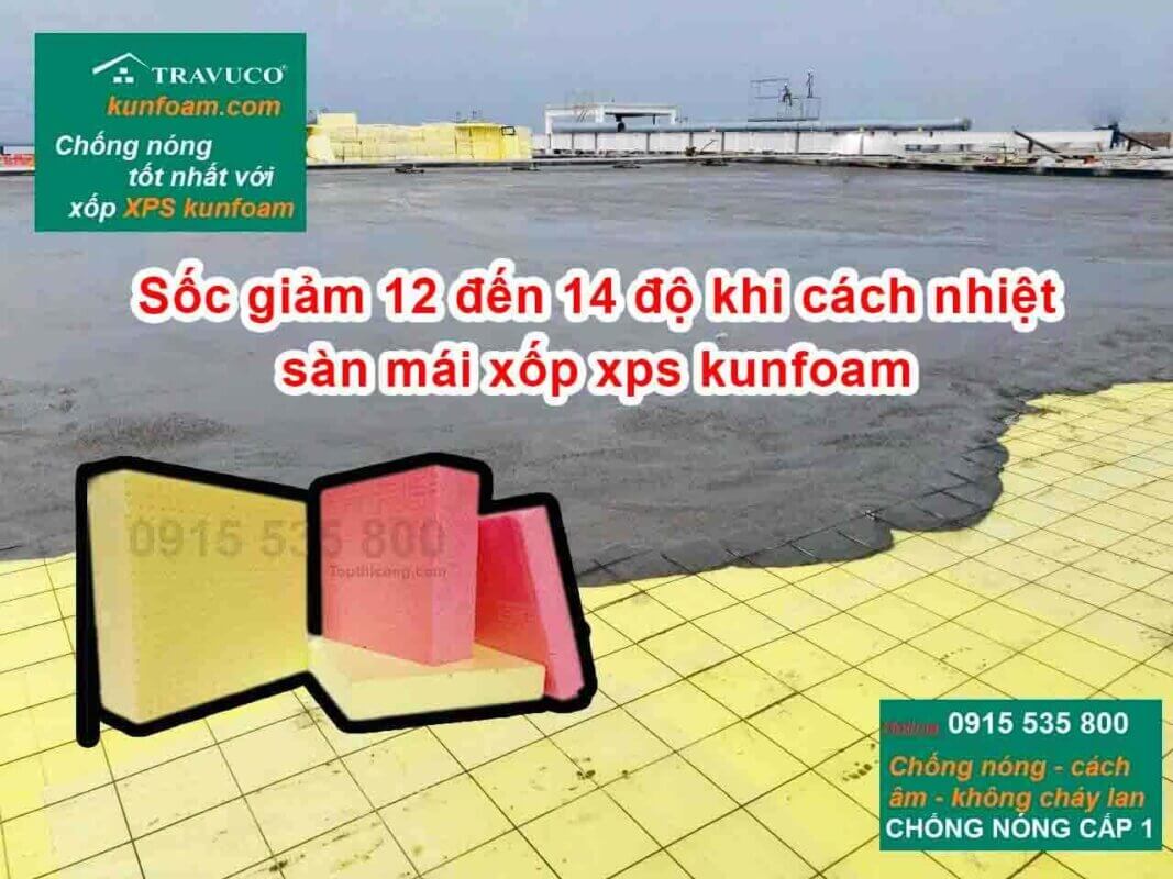 Sốc giảm 12 đến 14 độ khi cách nhiệt sàn mái xốp xps