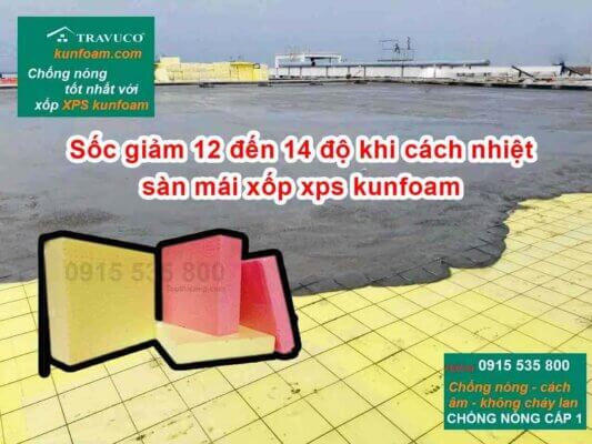 Sốc giảm 12 đến 14 độ khi cách nhiệt sàn mái xốp xps