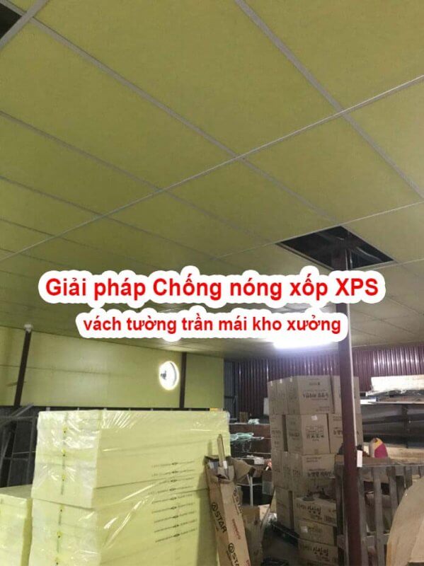 Giải pháp Chống nóng xốp XPS vách tường trần mái kho xưởng hướng tây