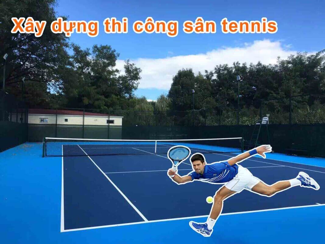 1 Những điểm cần chú ý khi xây dựng thi công sân tennis, sân thể thao