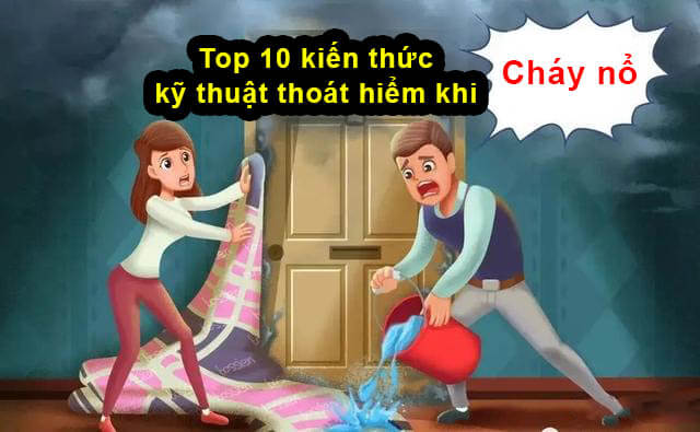 Top 10 kiến thức kỹ thuật thoát hiểm khi cháy nổ