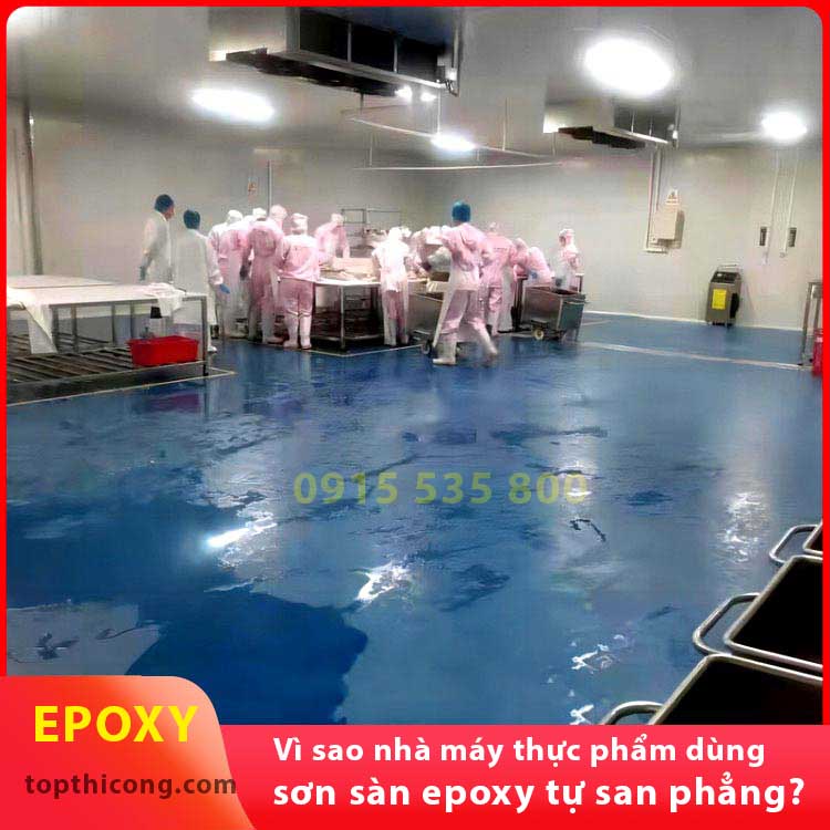 Vì sao nhà máy thực phẩm dùng sơn sàn epoxy tự san phẳng?