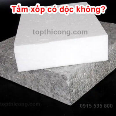 Tấm xốp có độc không? Xốp cách nhiệt 5cm