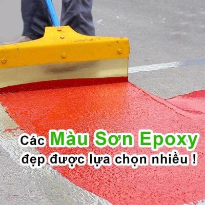 Các màu sơn epoxy đẹp được lựa chọn nhiều