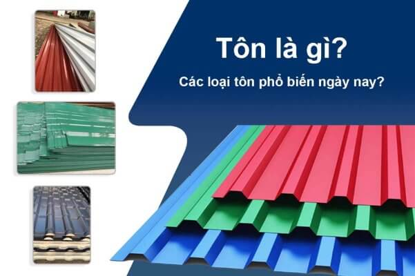 Tôn là gì? các loại phổ biến nhất hiện nay