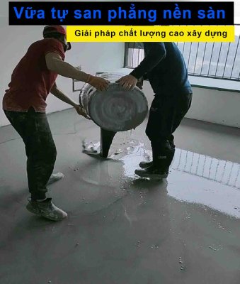 Vữa tự san phẳng nền sàn giải pháp chất lượng cao xây dựng