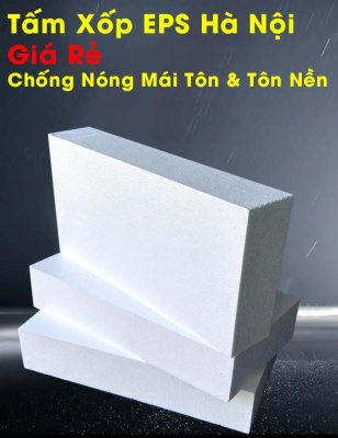Tấm Xốp EPS Hà Nội Giá Rẻ Chống Nóng Mái Tôn & Tôn Nền